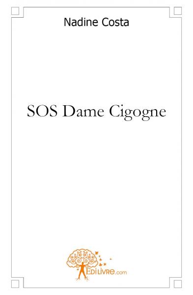 Sos dame cigogne : Comédie