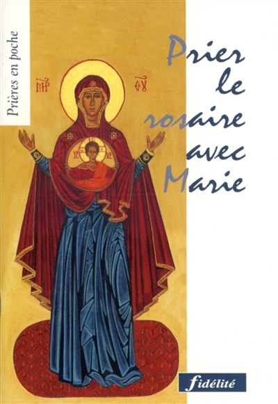 Prier le rosaire avec Marie