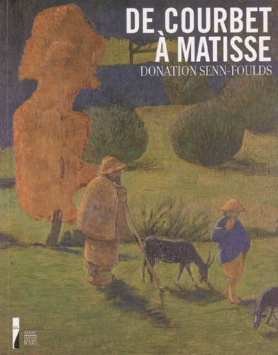 De Courbet à Matisse, donation Senn-Foulds : peintures