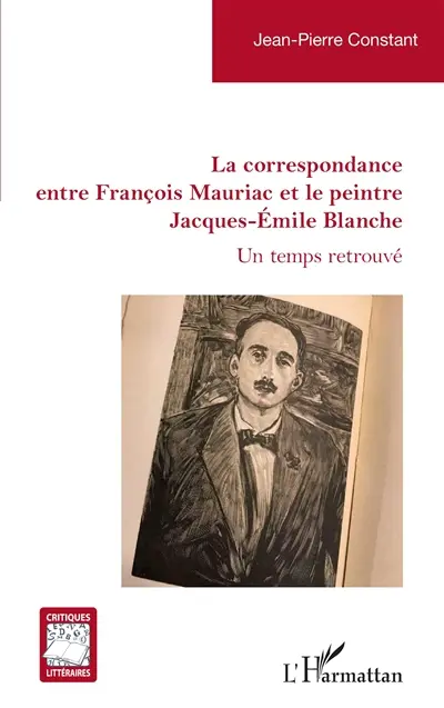 La correspondance entre François Mauriac et le peintre Jacques-Emile Blanche : un temps retrouvé