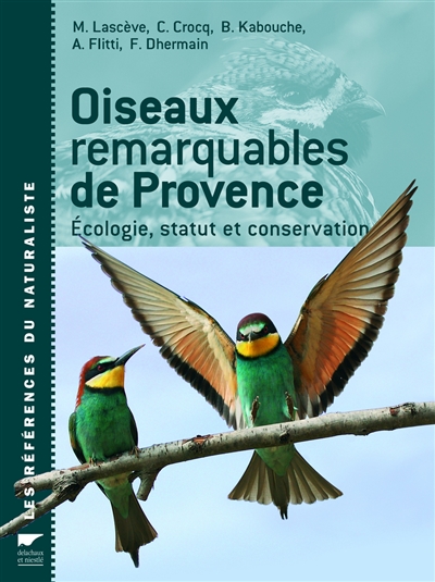 Oiseaux remarquables de Provence : écologie, statut et conservation