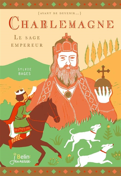 Charlemagne : le sage empereur