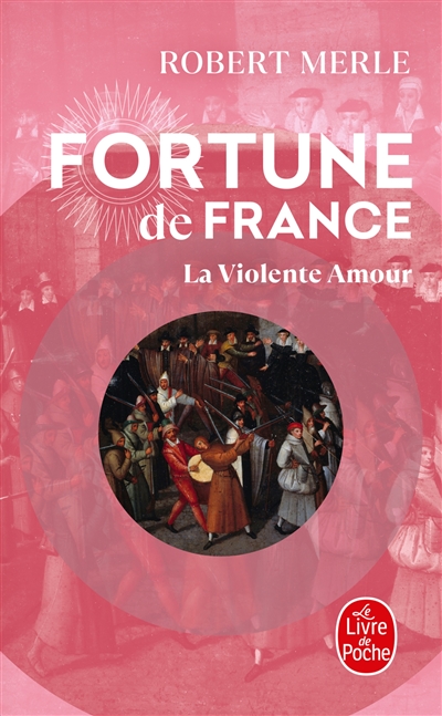 Fortune de France. Vol. 5. La violente amour