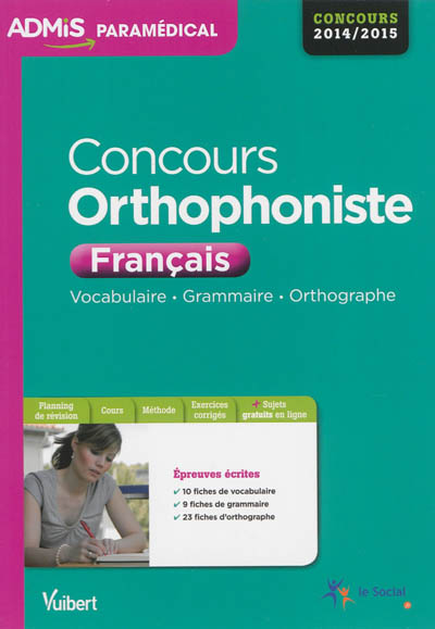 Concours orthophoniste, français : vocabulaire, grammaire, orthographe : concours 2014-2015