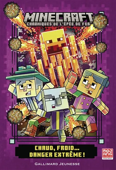 Minecraft : chroniques de l'épée de fer. Vol. 3. Chaud, froid... : danger extrême !