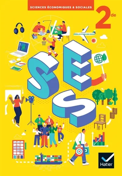 SES, sciences économiques et sociales 2de SES, sciences économiques et sociales 2de
