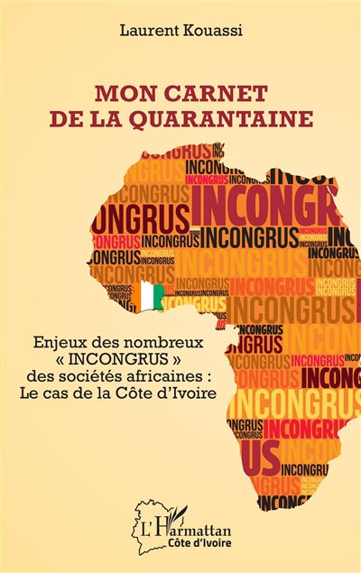 Mon carnet de la quarantaine : enjeux des nombreux incongrus des sociétés africaines : le cas de la Côte d'Ivoire