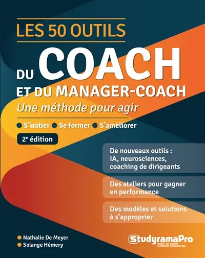 Les 50 outils du coach et du manager-coach : une méthode pour agir : s'initier, se former, s'améliorer