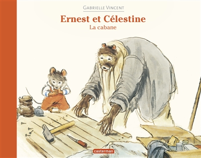 Ernest et Célestine. La cabane