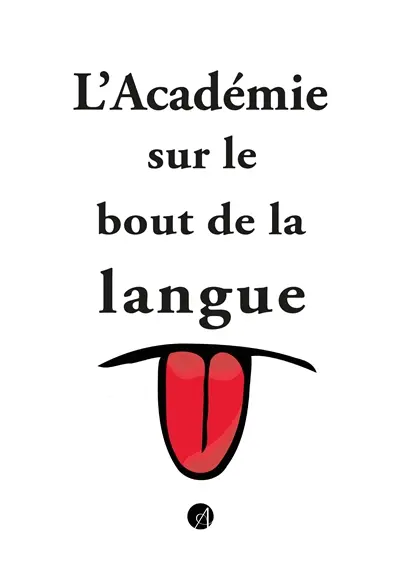 L'Académie sur le bout de la langue