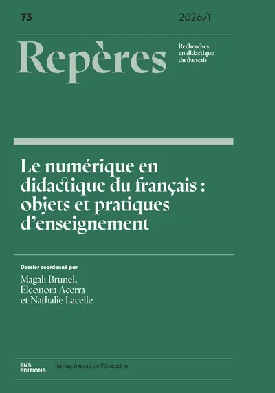 Repères : recherches en didactique du français langue maternelle, n° 73. Le numérique en didactique du français : objets et pratiques d'enseignement