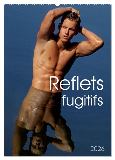 Reflets fugitifs (Calendrier mural 2026 DIN A2 horizontal), CALVENDO calendrier mensuel : 12 pages consacrées au corps masculin en reflet