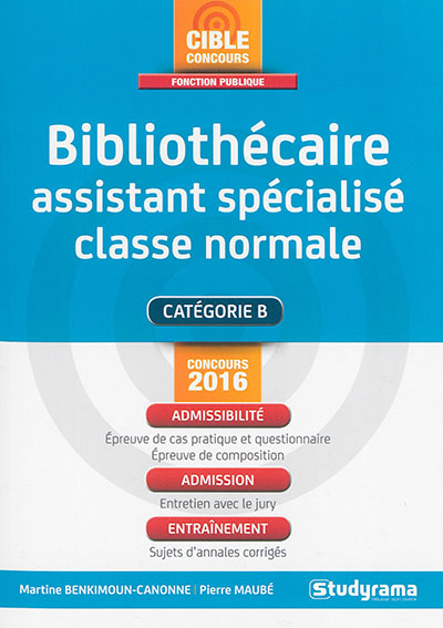 Bibliothécaire assistant spécialisé classe normale : catégorie B : concours 2016