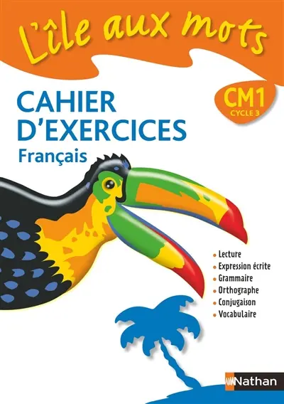 L'île aux mots, cahier d'exercices, français CM1 cycle 3 : cahier d'exercices