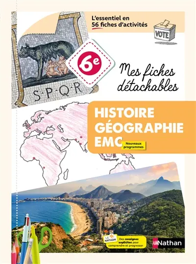Mes fiches détachables histoire, géographie, EMC 6e : l'essentiel en 56 fiches d'activités : nouveaux programmes