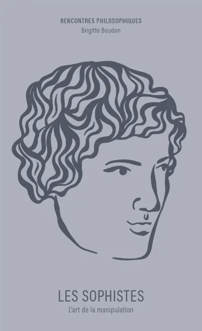 Les sophistes : l'art de la manipulation