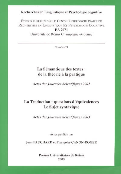 La sémantique des textes, de la théorie à la pratique : actes des journées scientifiques 2002. La traduction : questions d'équivalences, le sujet syntaxique : actes des journées scientifiques 2003