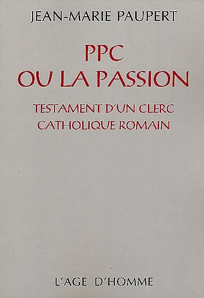 PPC ou La passion : testament d'un clerc catholique romain