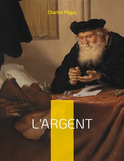 L'argent : un texte de Charles Péguy d'une brûlante actualité