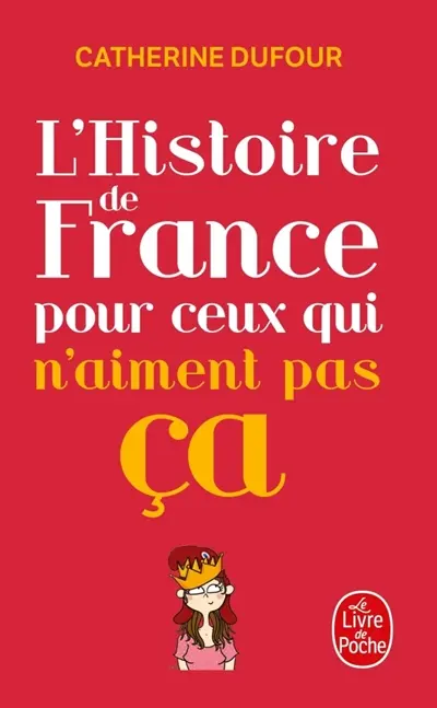 L'histoire de France pour ceux qui n'aiment pas ça