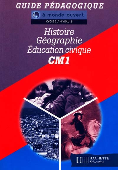 Histoire, géographie, éducation civique, CM1 : guide pédagogique