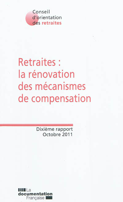 Retraites : la rénovation des mécanismes de compensation : dixième rapport, octobre 2011