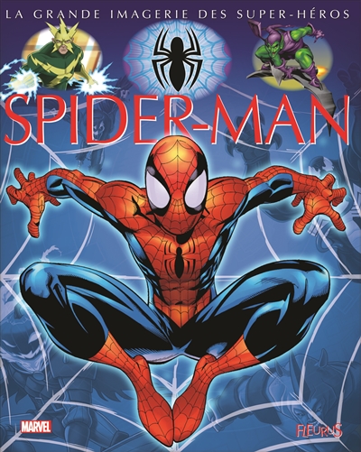 La grande imagerie des super-héros ; Spider-man