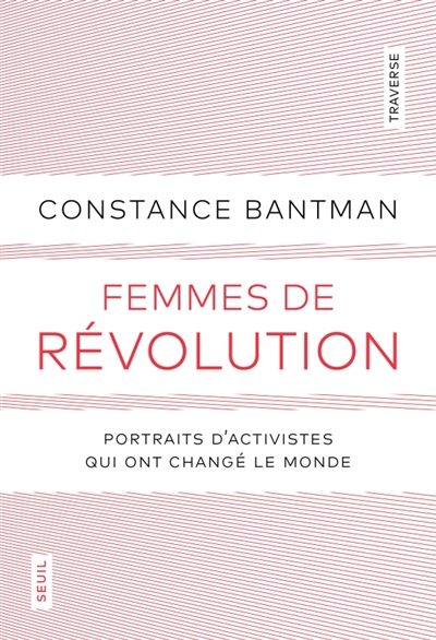 Femmes de révolution : portraits d'activistes qui ont changé le monde