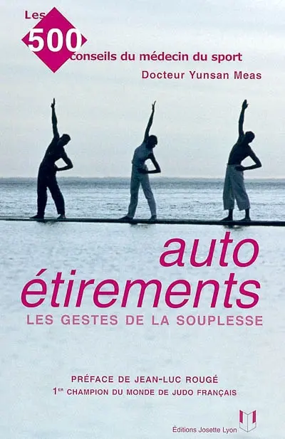 Autoétirements : les gestes de la souplesse : les 500 conseils du médecin du sport