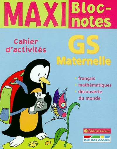 Français, mathématiques, découverte du monde, GS maternelle : cahier d'activités