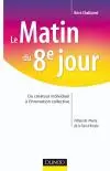 Le matin du 8e jour : du créateur individuel à l'innovation collective
