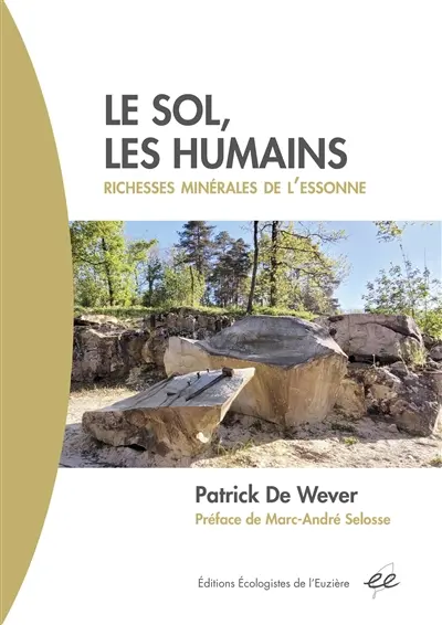 Le sol, les humains : richesses minérales de l'Essonne