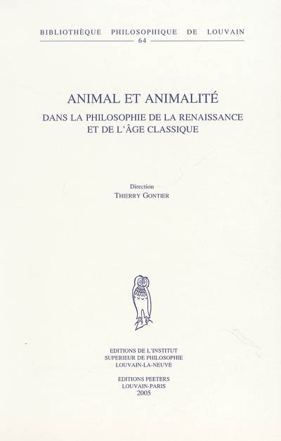 Animal et animalité dans la philosophie de la Renaissance et de l'âge classique