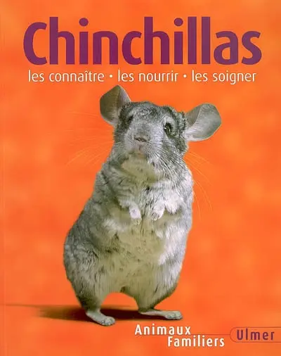 Chinchillas : les connaître, les nourrir, les soigner