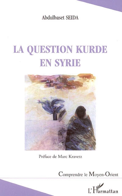 La question kurde en Syrie : chapitres oubliés d'une longue souffrance