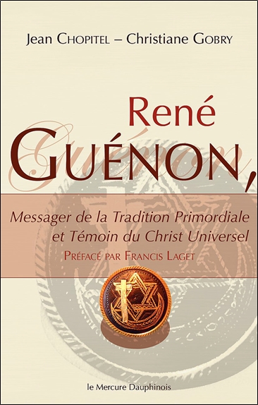 René Guénon, messager de la tradition primordiale et témoin du Christ universel
