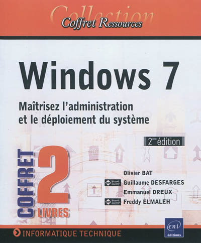 Windows 7 : maîtrisez l'administration et le déploiement du système : coffret 2 livres