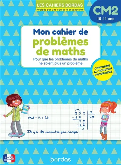 Mon cahier de problèmes de maths CM2, 10-11 ans : pour que les problèmes de maths ne soient plus un problème : conforme au nouveau programme