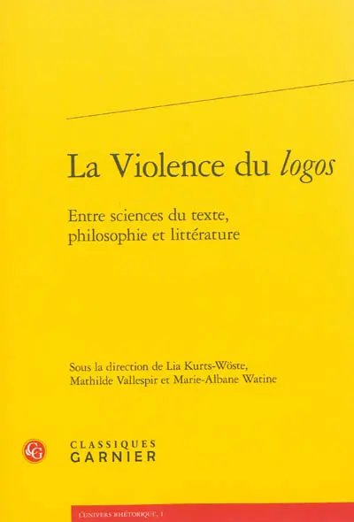 La violence du logos : entre sciences du texte, philosophie et littérature