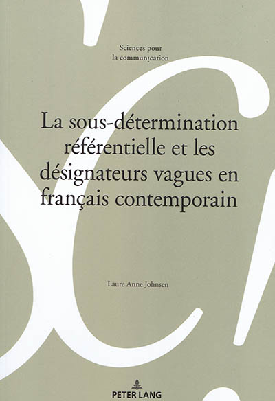 La sous-détermination référentielle et les désignateurs vagues en français contemporain