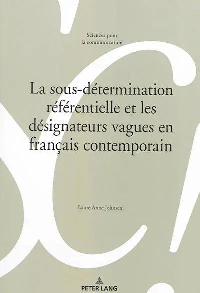 La sous-détermination référentielle et les désignateurs vagues en français contemporain