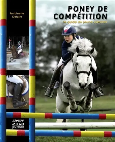 Poney de compétition : le guide du jeune cavalier