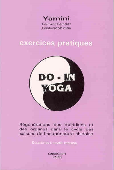 Exercices pratiques Do-in Yoga : régénérations des méridiens et des organes dans le cycle des saisons de l'acupuncture chinoise