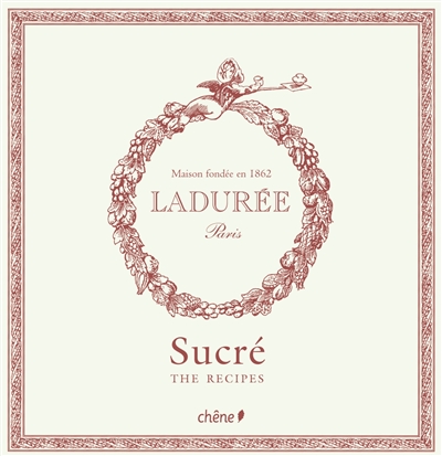 Ladurée : sucré, the recipes