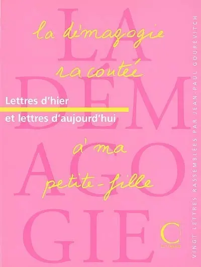 La démagogie racontée à ma petite-fille : vingt lettres et un conte La journée de Sondage le bienheureux