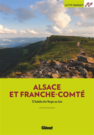 Alsace et Franche-Comté : 52 balades des Vosges au Jura
