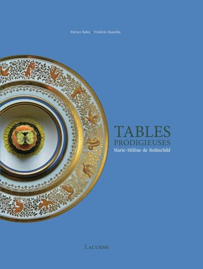 Tables prodigieuses : Marie-Hélène de Rothschild