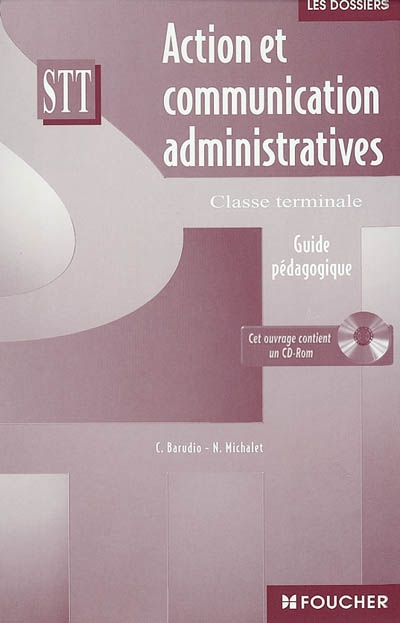 Action et communication administratives, classe terminale STT : guide pédagogique