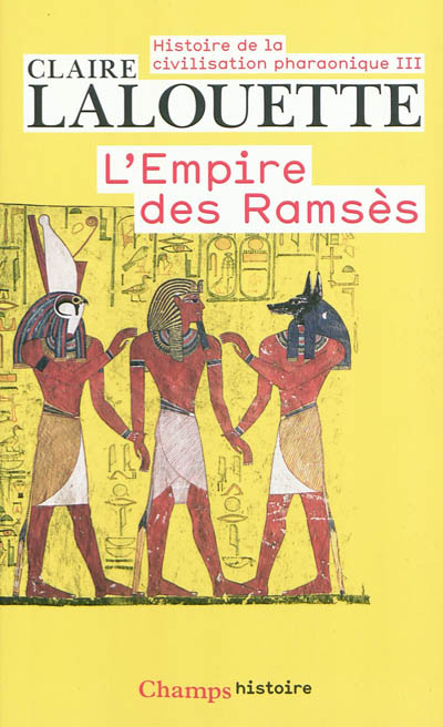 Histoire de la civilisation pharaonique. Vol. 3. L'empire des Ramsès
