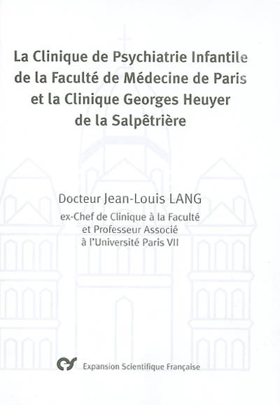 La Clinique de psychiatrie infantile de la Faculté de médecine de Paris et la Clinique Georges Heuyer de la Salpêtrière
